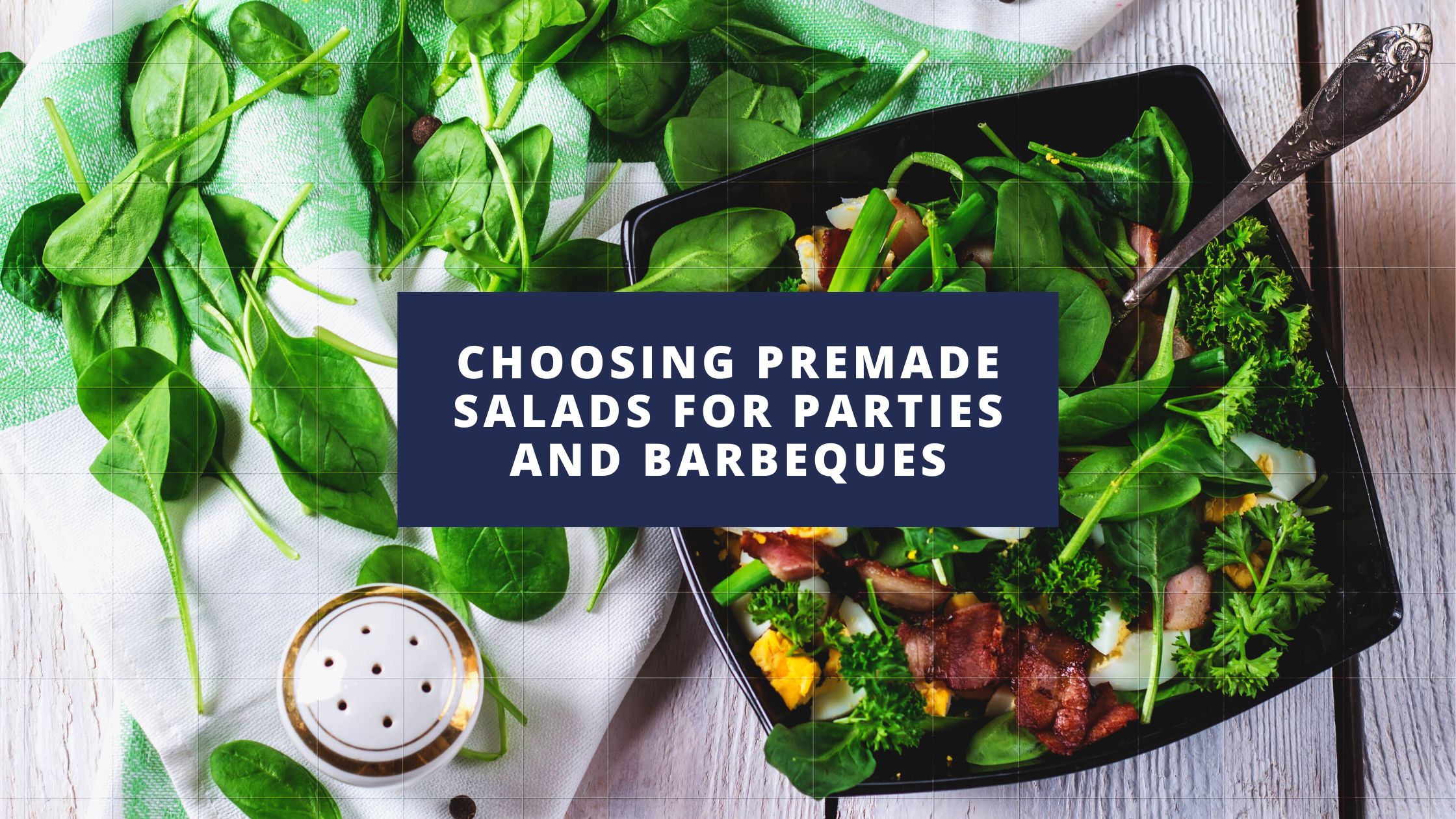 Choosing Premade Salads For Parties and Barbeques